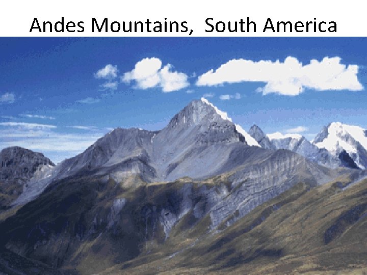 Andes Mountains, South America Andes Mountains, South America