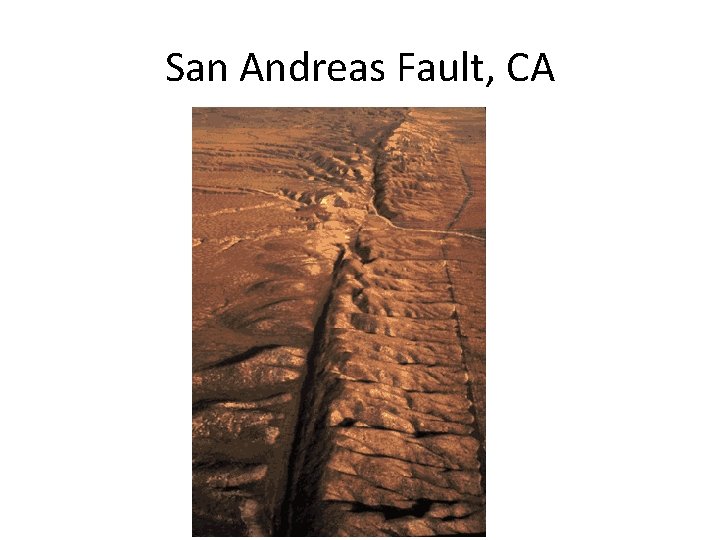 San Andreas Fault, CA San Andreas Fault, CA