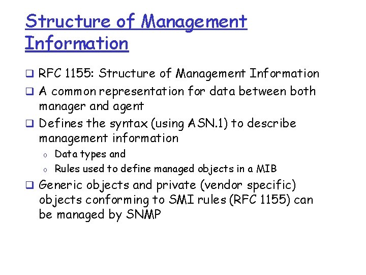 Structure of Management Information q RFC 1155: Structure of Management Information q A common