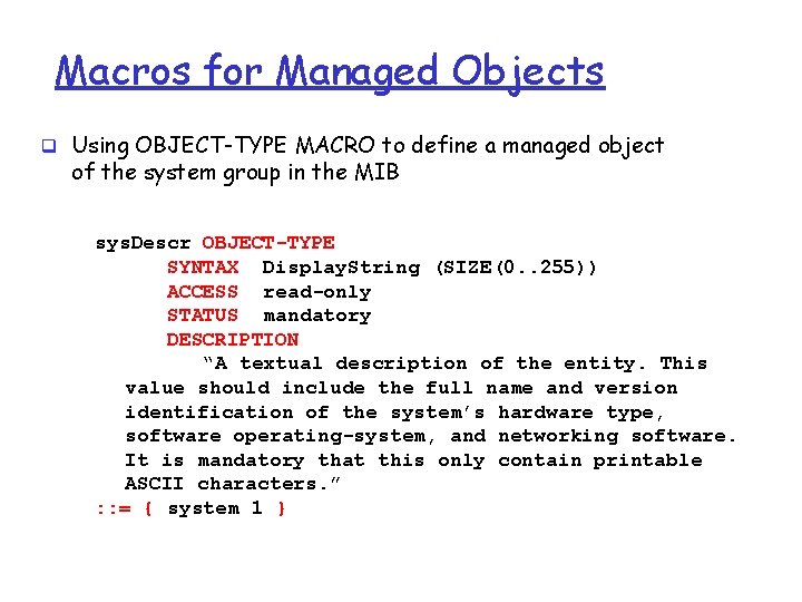 Macros for Managed Objects q Using OBJECT-TYPE MACRO to define a managed object of