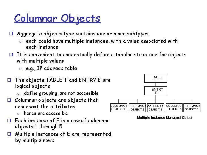 Columnar Objects q Aggregate objects type contains one or more subtypes each could have