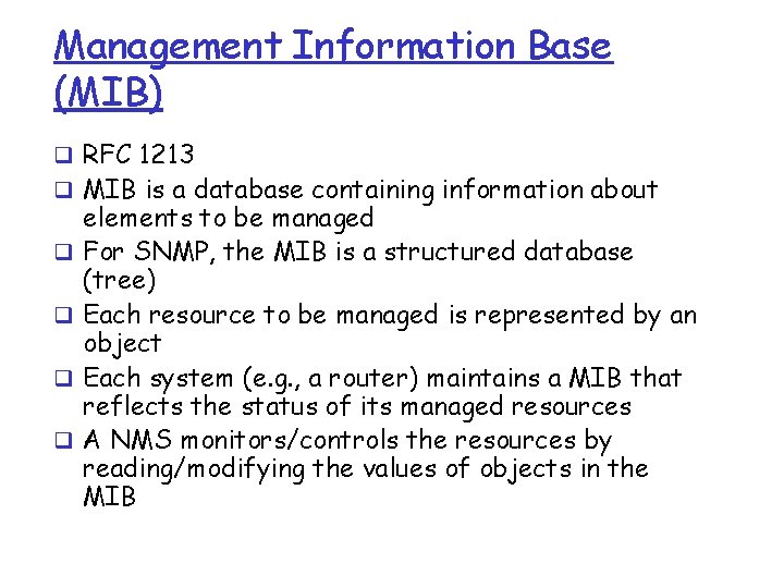 Management Information Base (MIB) q RFC 1213 q MIB is a database containing information