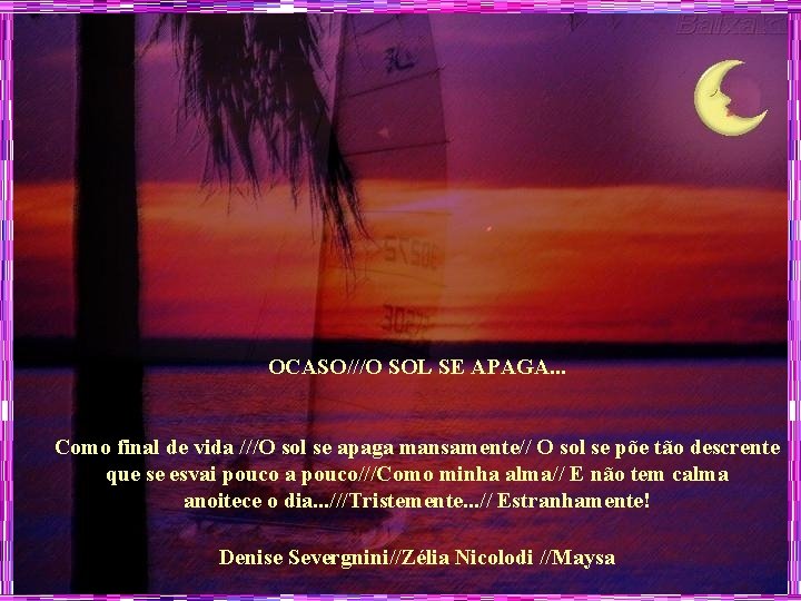 OCASO///O SOL SE APAGA. . . Como final de vida ///O sol se apaga