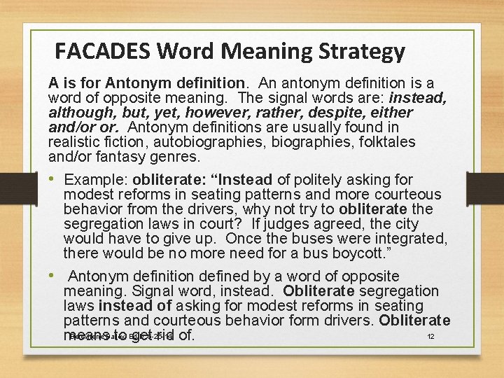 FACADES Word Meaning Strategy A is for Antonym definition. An antonym definition is a