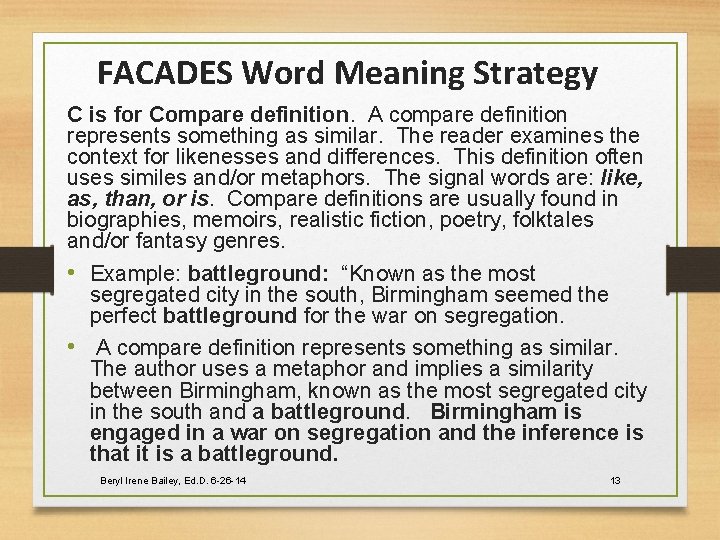 FACADES Word Meaning Strategy C is for Compare definition. A compare definition represents something