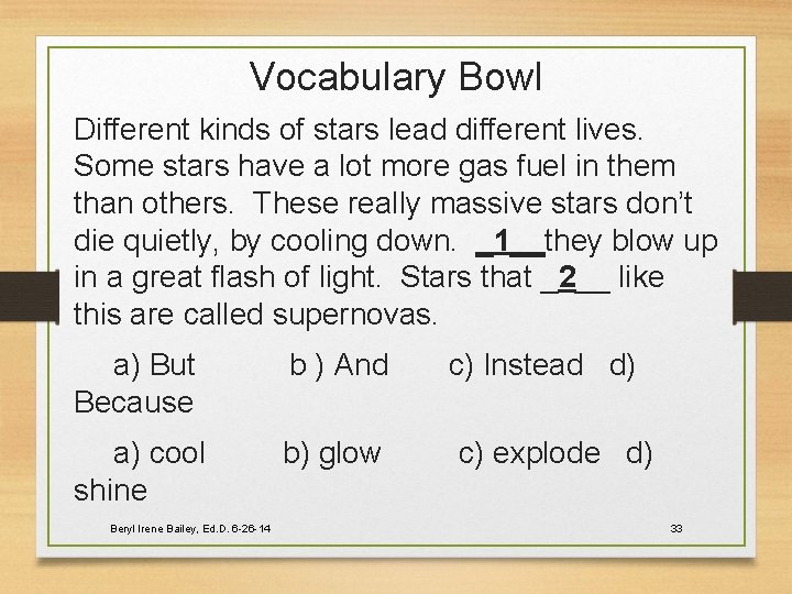 Vocabulary Bowl Different kinds of stars lead different lives. Some stars have a lot