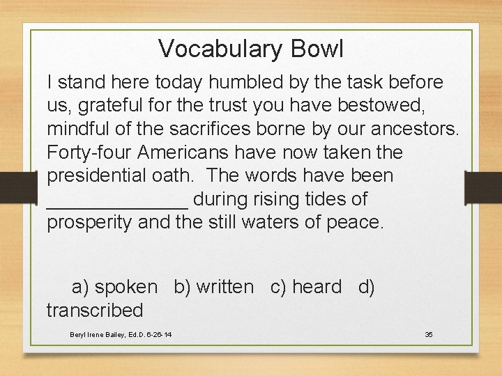 Vocabulary Bowl I stand here today humbled by the task before us, grateful for