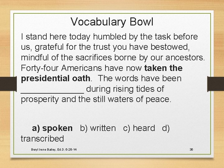 Vocabulary Bowl I stand here today humbled by the task before us, grateful for