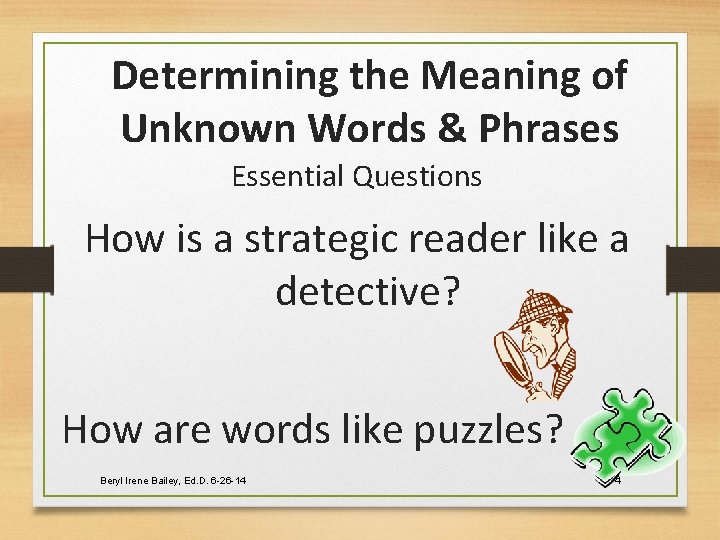 Determining the Meaning of Unknown Words & Phrases Essential Questions How is a strategic