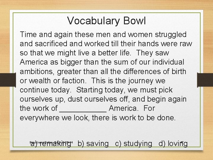 Vocabulary Bowl Time and again these men and women struggled and sacrificed and worked