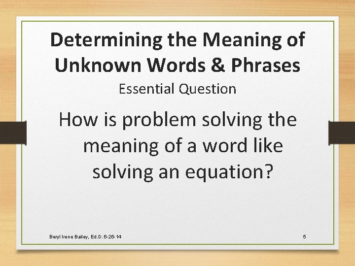 Determining the Meaning of Unknown Words & Phrases Essential Question How is problem solving