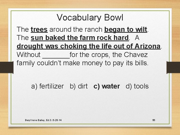 Vocabulary Bowl The trees around the ranch began to wilt. The sun baked the