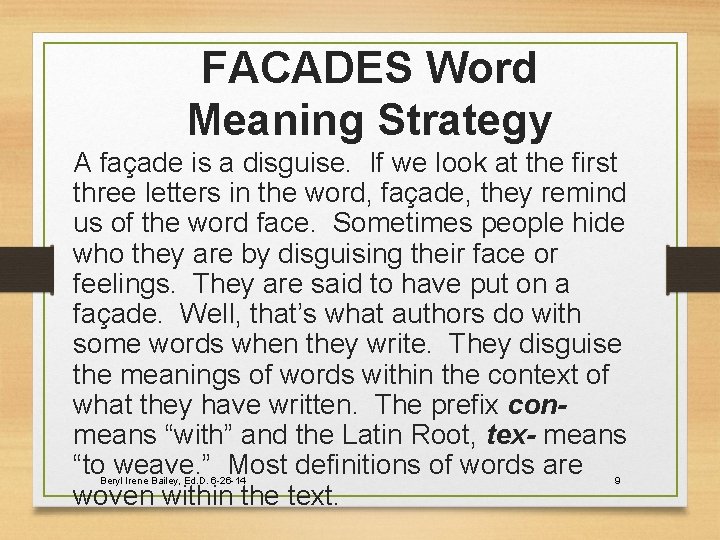 FACADES Word Meaning Strategy A façade is a disguise. If we look at the