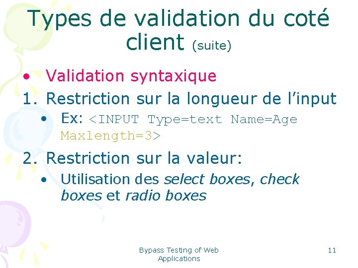 Types de validation du coté client (suite) • Validation syntaxique 1. Restriction sur la