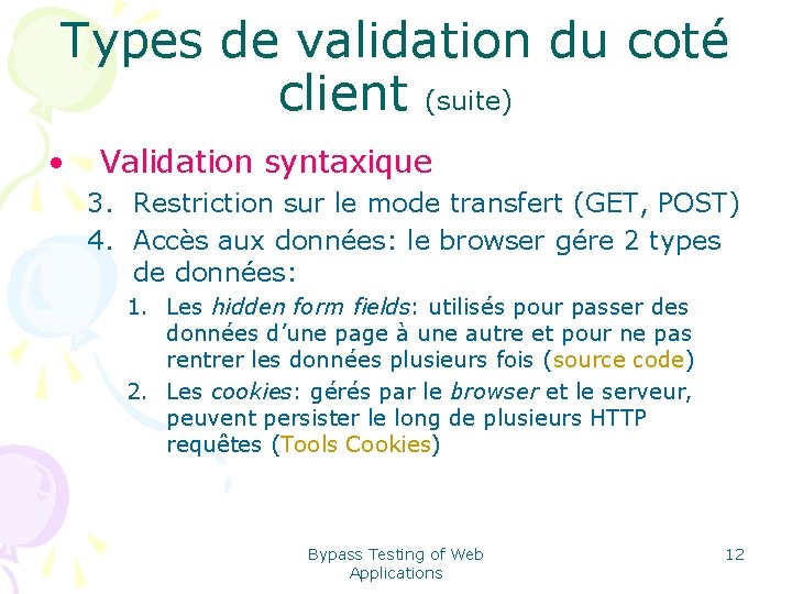 Types de validation du coté client (suite) • Validation syntaxique 3. Restriction sur le