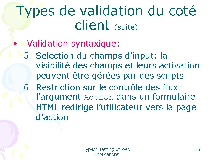 Types de validation du coté client (suite) • Validation syntaxique: 5. Selection du champs