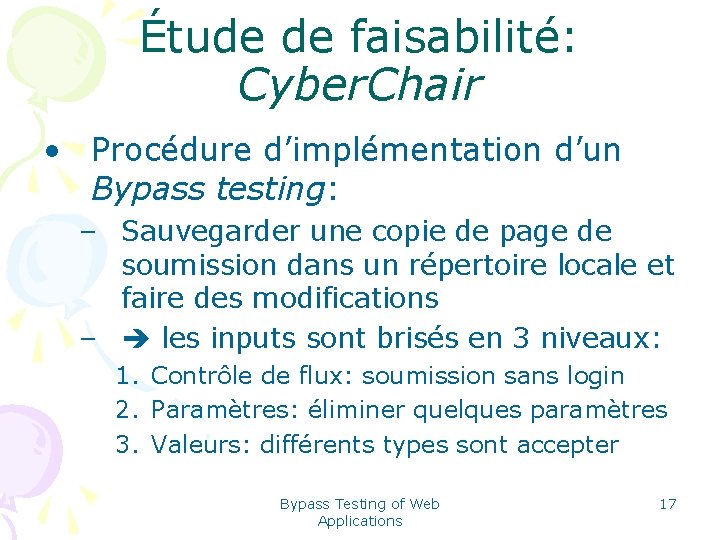 Étude de faisabilité: Cyber. Chair • Procédure d’implémentation d’un Bypass testing: – Sauvegarder une