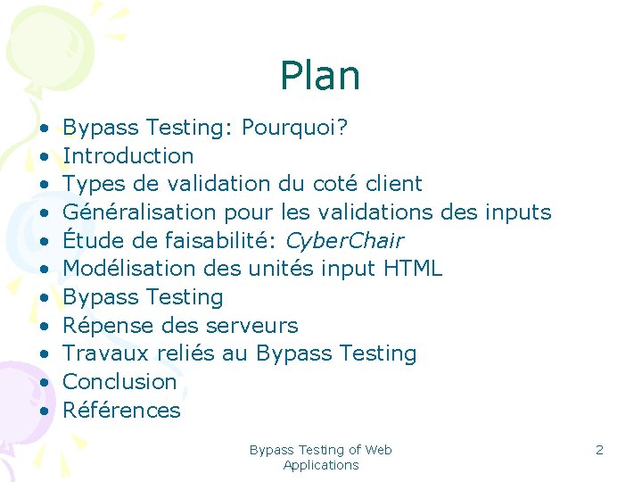Plan • • • Bypass Testing: Pourquoi? Introduction Types de validation du coté client