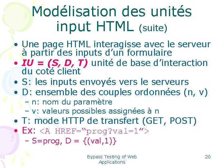 Modélisation des unités input HTML (suite) • Une page HTML interagisse avec le serveur