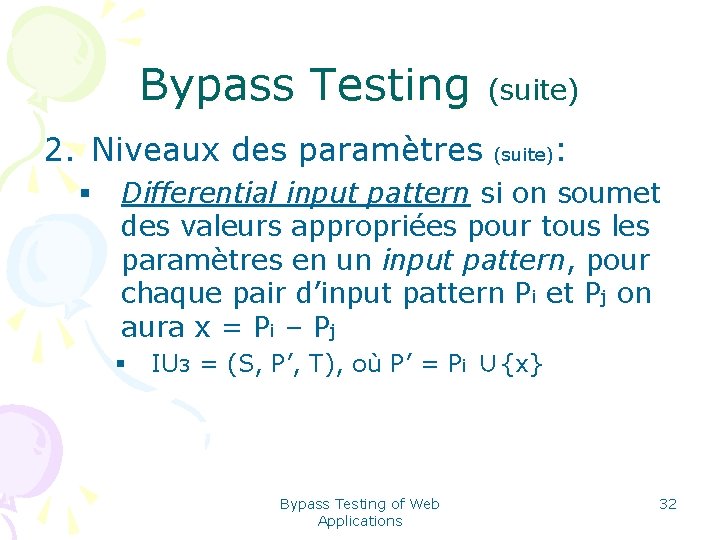 Bypass Testing 2. Niveaux des paramètres § (suite) : Differential input pattern si on