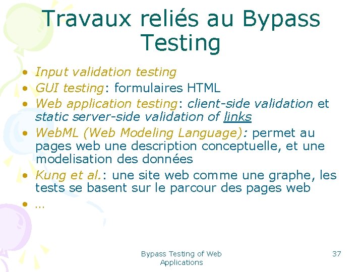 Travaux reliés au Bypass Testing • Input validation testing • GUI testing: formulaires HTML