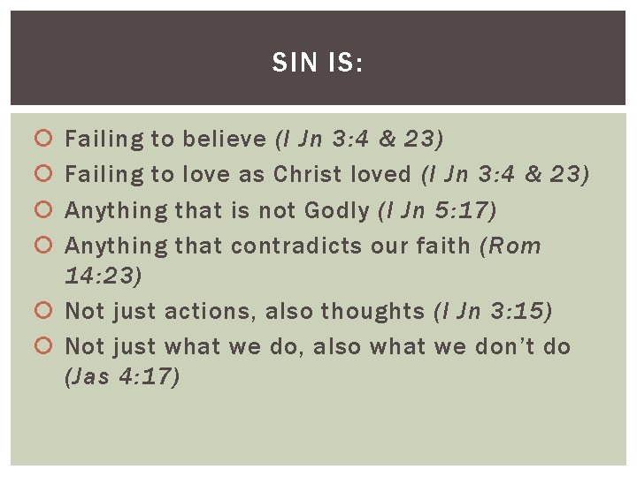 SIN IS: Failing to believe (I Jn 3: 4 & 23) Failing to love