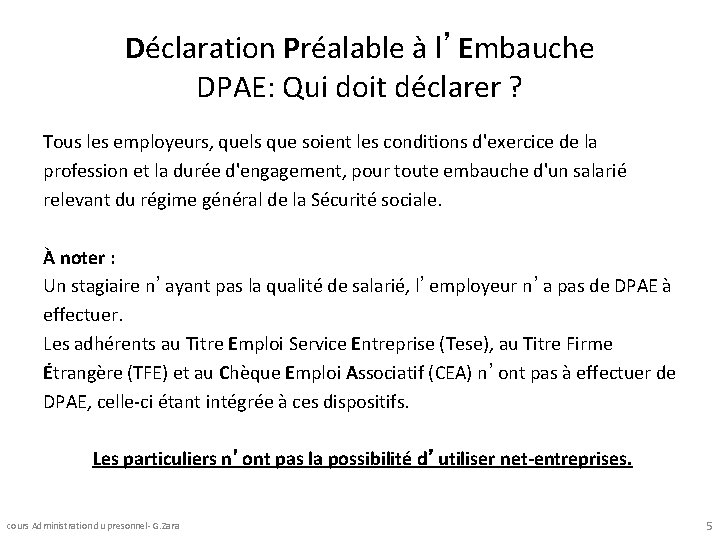 Déclaration Préalable à l’Embauche DPAE: Qui doit déclarer ? Tous les employeurs, quels que