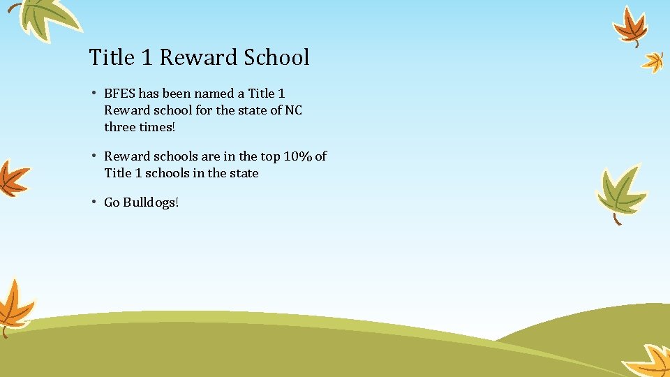 Title 1 Reward School • BFES has been named a Title 1 Reward school
