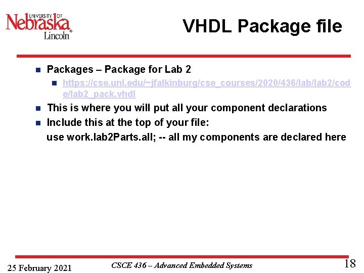 VHDL Package file n Packages – Package for Lab 2 n https: //cse. unl.