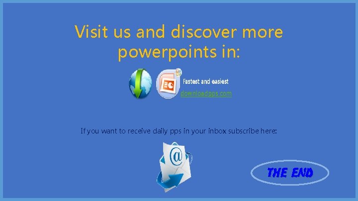 Visit us and discover more powerpoints in: If you want to receive daily pps