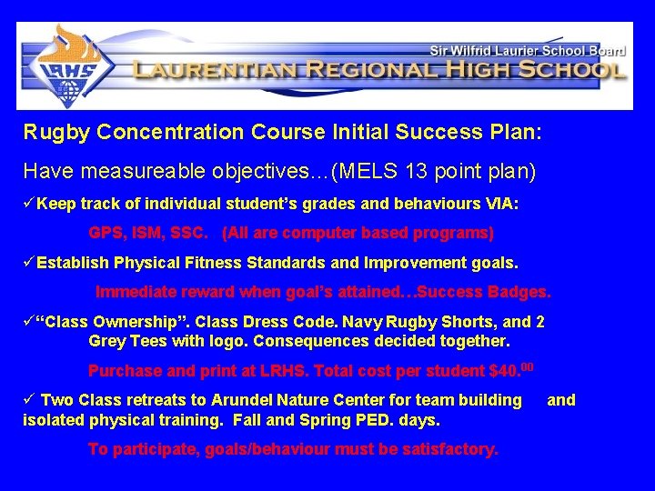 Rugby Concentration Course Initial Success Plan: Have measureable objectives…(MELS 13 point plan) üKeep track