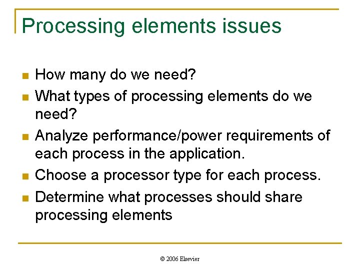 Processing elements issues n n n How many do we need? What types of