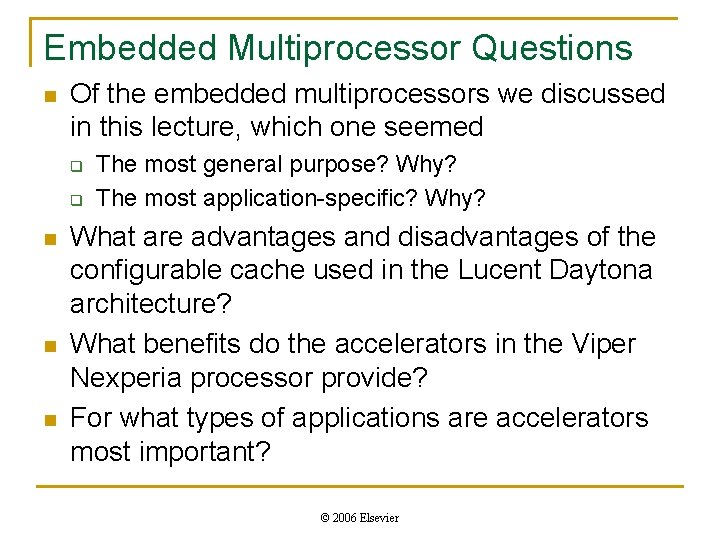 Embedded Multiprocessor Questions n Of the embedded multiprocessors we discussed in this lecture, which