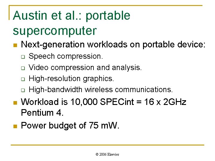 Austin et al. : portable supercomputer n Next-generation workloads on portable device: q q