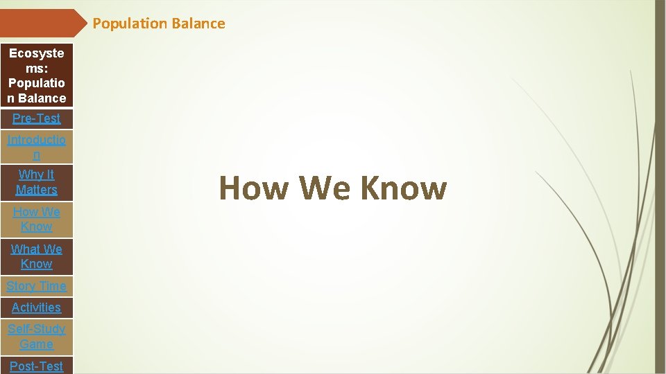 Population Balance Ecosyste ms: Populatio n Balance Pre-Test Introductio n Why It Matters How