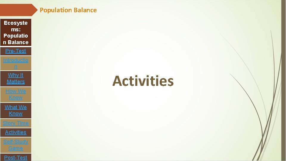 Population Balance Ecosyste ms: Populatio n Balance Pre-Test Introductio n Why It Matters How