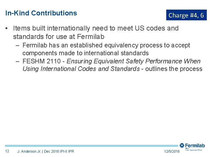 In-Kind Contributions Charge #4, 6 • Items built internationally need to meet US codes