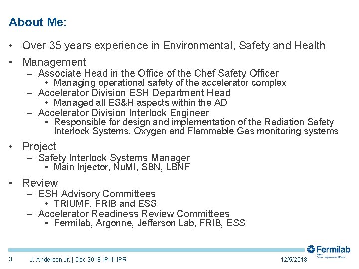 About Me: • Over 35 years experience in Environmental, Safety and Health • Management