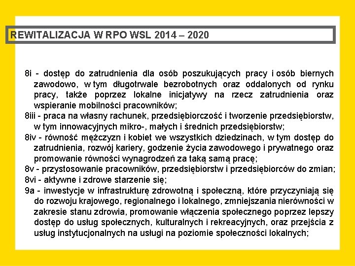 REWITALIZACJA W RPO WSL 2014 – 2020 8 i - dostęp do zatrudnienia dla