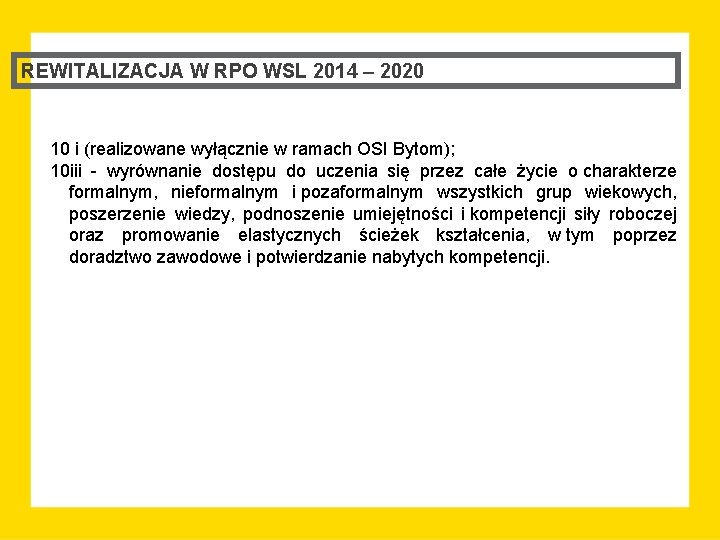 REWITALIZACJA W RPO WSL 2014 – 2020 10 i (realizowane wyłącznie w ramach OSI