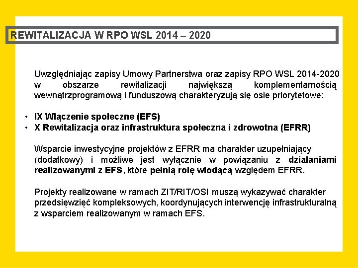 REWITALIZACJA W RPO WSL 2014 – 2020 Uwzględniając zapisy Umowy Partnerstwa oraz zapisy RPO