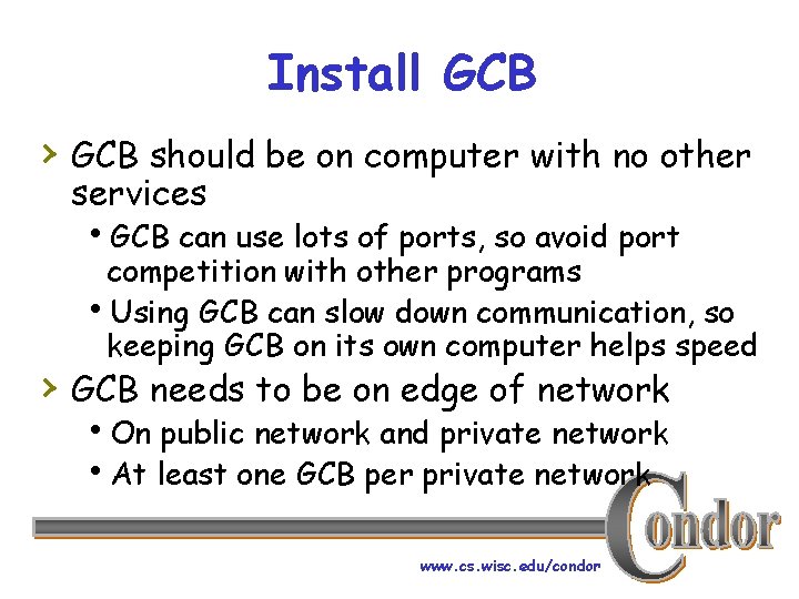 Install GCB › GCB should be on computer with no other services h. GCB