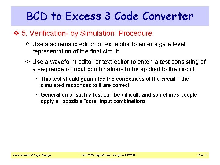 BCD to Excess 3 Code Converter v 5. Verification- by Simulation: Procedure ² Use