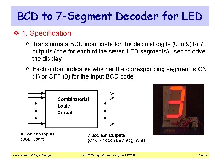 BCD to 7 -Segment Decoder for LED v 1. Specification ² Transforms a BCD