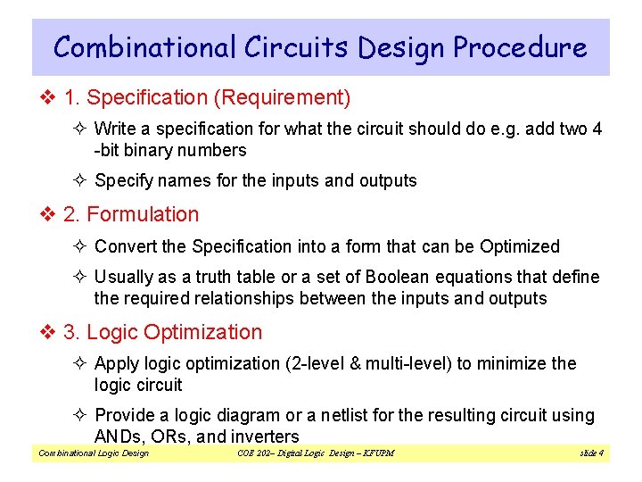 Combinational Circuits Design Procedure v 1. Specification (Requirement) ² Write a specification for what