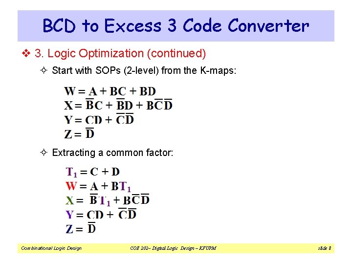 BCD to Excess 3 Code Converter v 3. Logic Optimization (continued) ² Start with