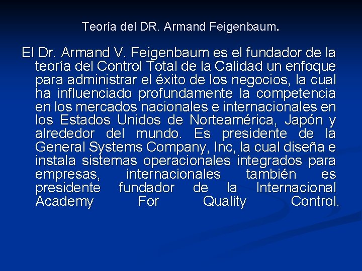 Teoría del DR. Armand Feigenbaum. El Dr. Armand V. Feigenbaum es el fundador de