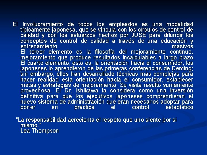 El Involucramiento de todos los empleados es una modalidad típicamente japonesa, que se vincula