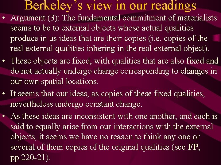 Berkeley’s view in our readings • Argument (3): The fundamental commitment of materialists seems