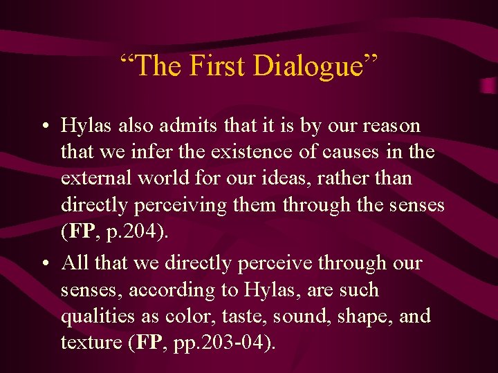 “The First Dialogue” • Hylas also admits that it is by our reason that